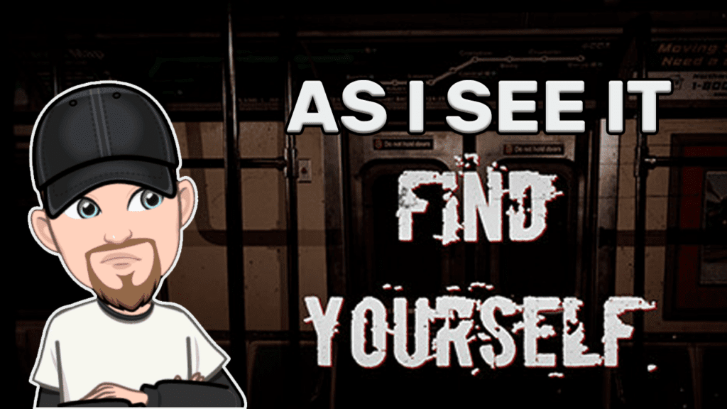 Find Yourself | As I See It