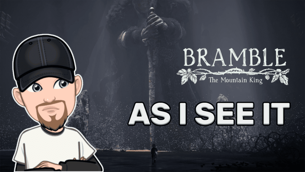 Bramble: The Mountain King | As I See It